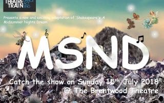 MSND | Ilford Theatre Train | Brentwood Theatre