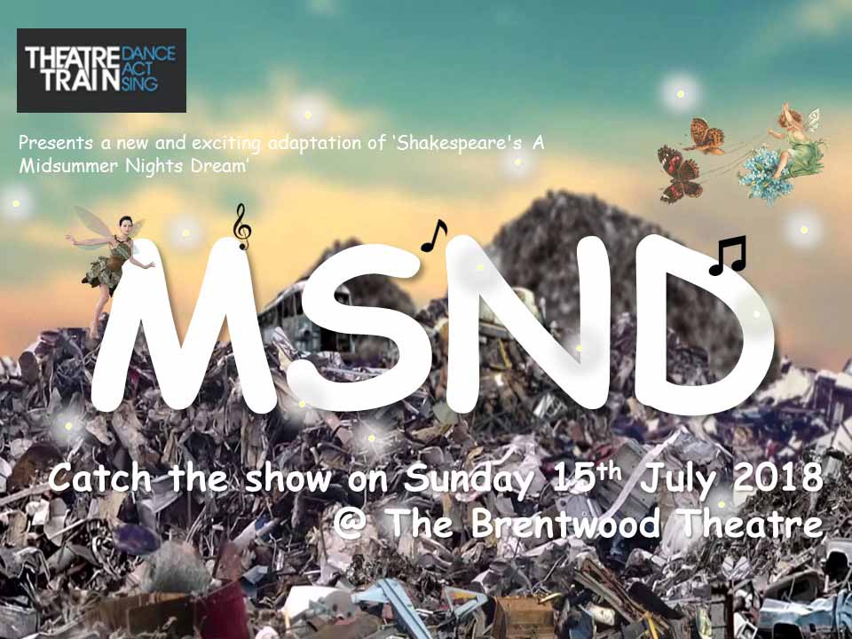 MSND | Ilford Theatre Train | Brentwood Theatre